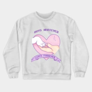 Boys whatever, cats forever Crewneck Sweatshirt